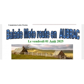BALADE MOTO AUBRAC 01 AOUT 2025